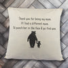 If I had a different Mum, I'd go find you - Printed Cushion Cover