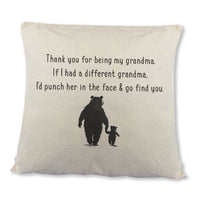 If I had a different Grandma, I'd go find you - Printed Cushion Cover