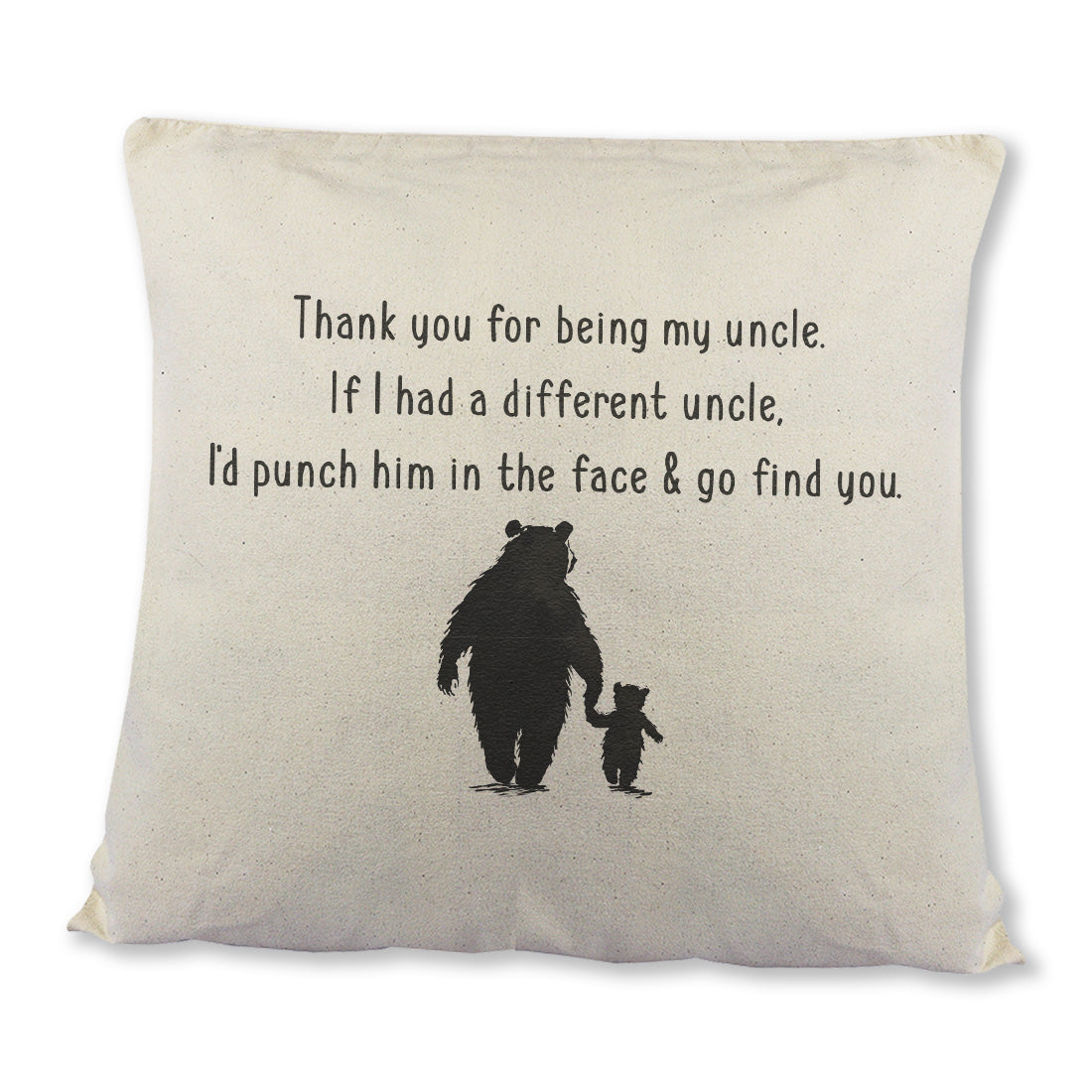 If I had a different Uncle, I'd go find you - Printed Cushion Cover