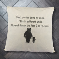 If I had a different Uncle, I'd go find you - Printed Cushion Cover