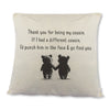 If I had a different Cousin, I'd go find you - Printed Cushion Cover