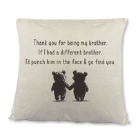 If I had a different Brother, I'd go find you - Printed Cushion Cover