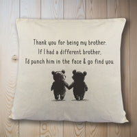 If I had a different Brother, I'd go find you - Printed Cushion Cover