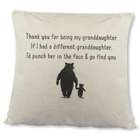 If I had a different Granddaughter, I'd go find you - Printed Cushion Cover