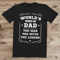 Worlds Number One Dad, The Man, The Myth, The Legend - Mens T-Shirt - Dads T-Shirt