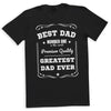 Greatest Dad Ever Premium Quality - Mens T-Shirt - Dads T-Shirt