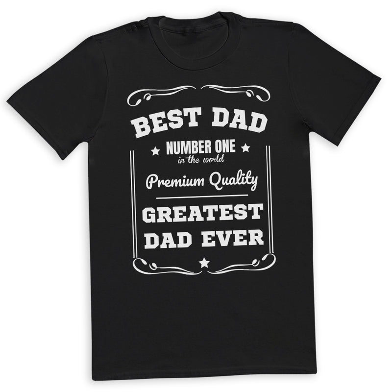 Greatest Dad Ever Premium Quality - Mens T-Shirt - Dads T-Shirt