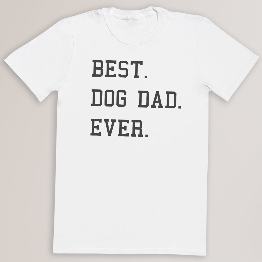 Best Dog Dad Ever - Mens T-Shirt - Dads T-Shirt