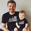 I Am Your Father & Baby - Baby / Kids T-Shirt & Men's T-Shirt - (Sold Separately)