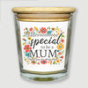 It Takes Someone Special To Be A Mum - Luxury Candle Gift