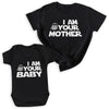 I Am Your Baby & I Am Your Mother - Baby T-Shirt & Bodysuit / Mum T-Shirt - (Sold Separately)