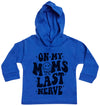 On My Mum's Last Nerve - Baby/Kids Hoodie Blue - 0 months to 6 yrs