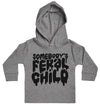 Somebodys Feral Child - Baby/Kids Hoodie Grey - 0 months to 6 yrs