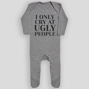 I Only Cry At Ugly People - Rompersuit - Newborn to 12 Months