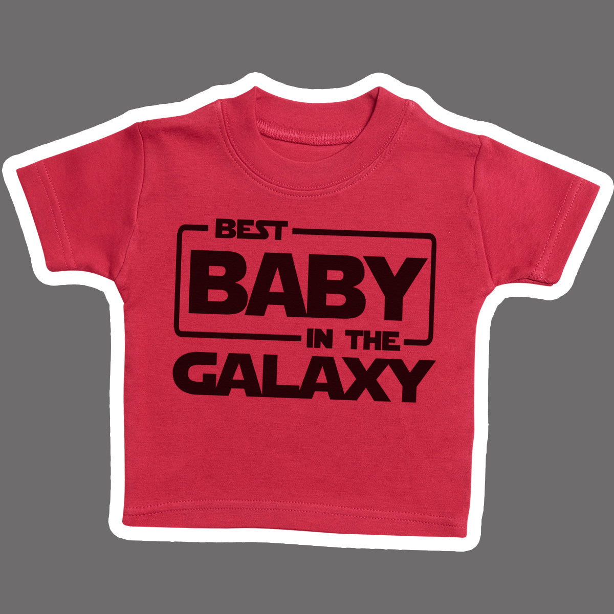 Best Baby In The Galaxy - Red Baby T-Shirt - 0-3 Months