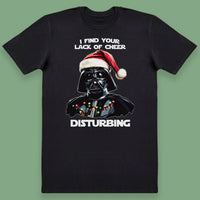 I Find Your Lack Of Cheer Disturbing - Mens & Womens T-Shirts - All Sizes