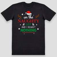 On The Naughty List And Regret Nothing - Mens & Womens T-Shirts - All Sizes