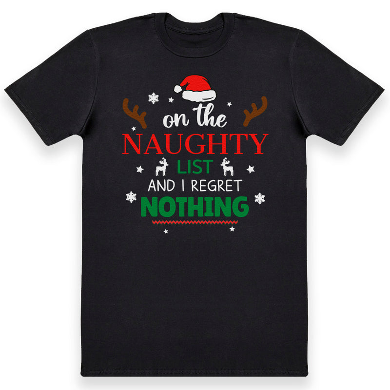 On The Naughty List And Regret Nothing - Mens & Womens T-Shirts - All Sizes