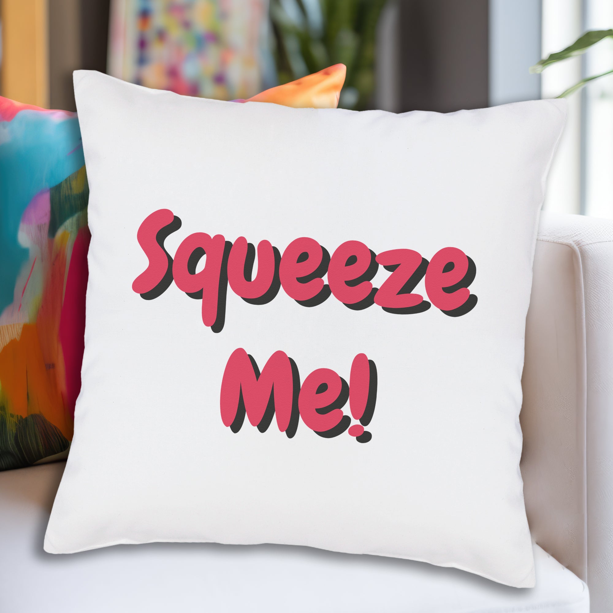 Squeeze Me - Printed Cushion Cover