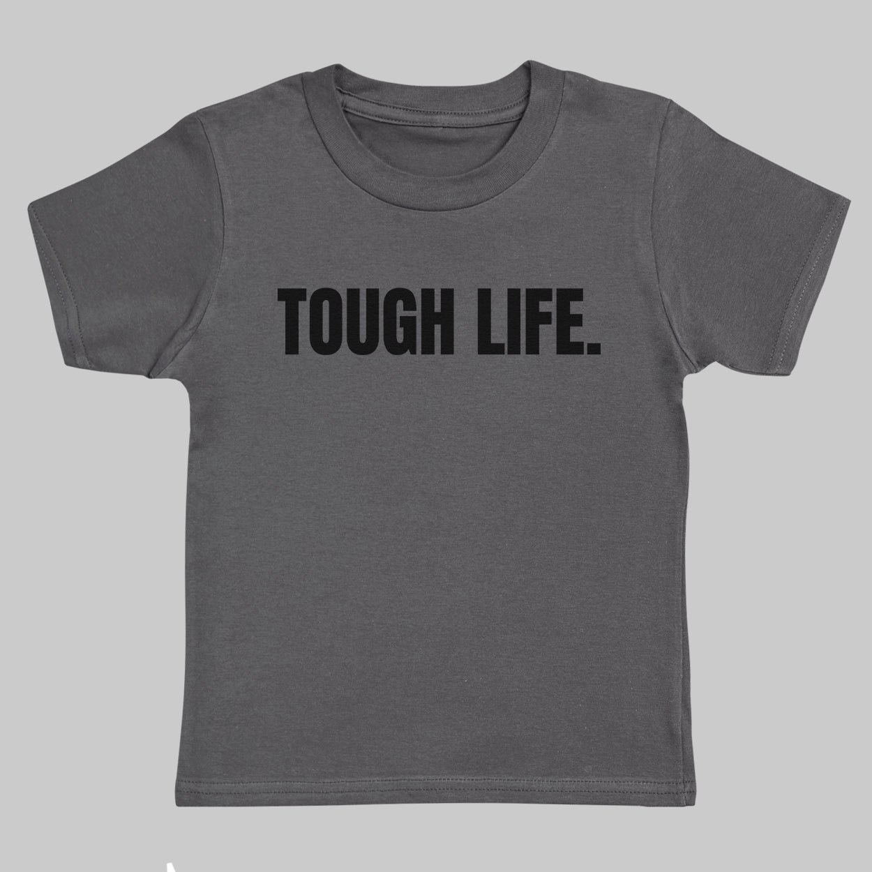 Tough Life - Kids T-Shirt 3 yrs to 14 yrs - Charcoal Grey