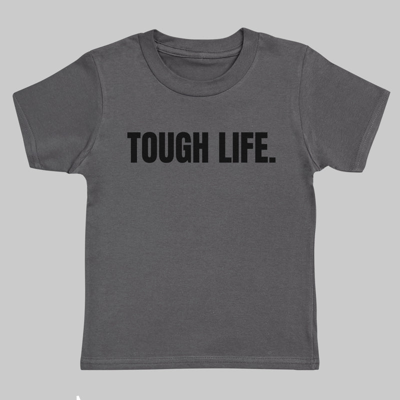 Tough Life - Kids T-Shirt 3 yrs to 14 yrs - Charcoal Grey