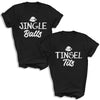 Jingle Balls & Tinsel Tits - Family Matching Christmas Tops - Adult, Kids & Baby - (Sold Separately)