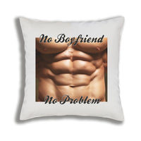 No Boyfriend No Problem! - Printed Cushion Cover