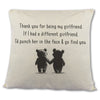 If I Had A Different Girlfriend - Printed Cushion Cover