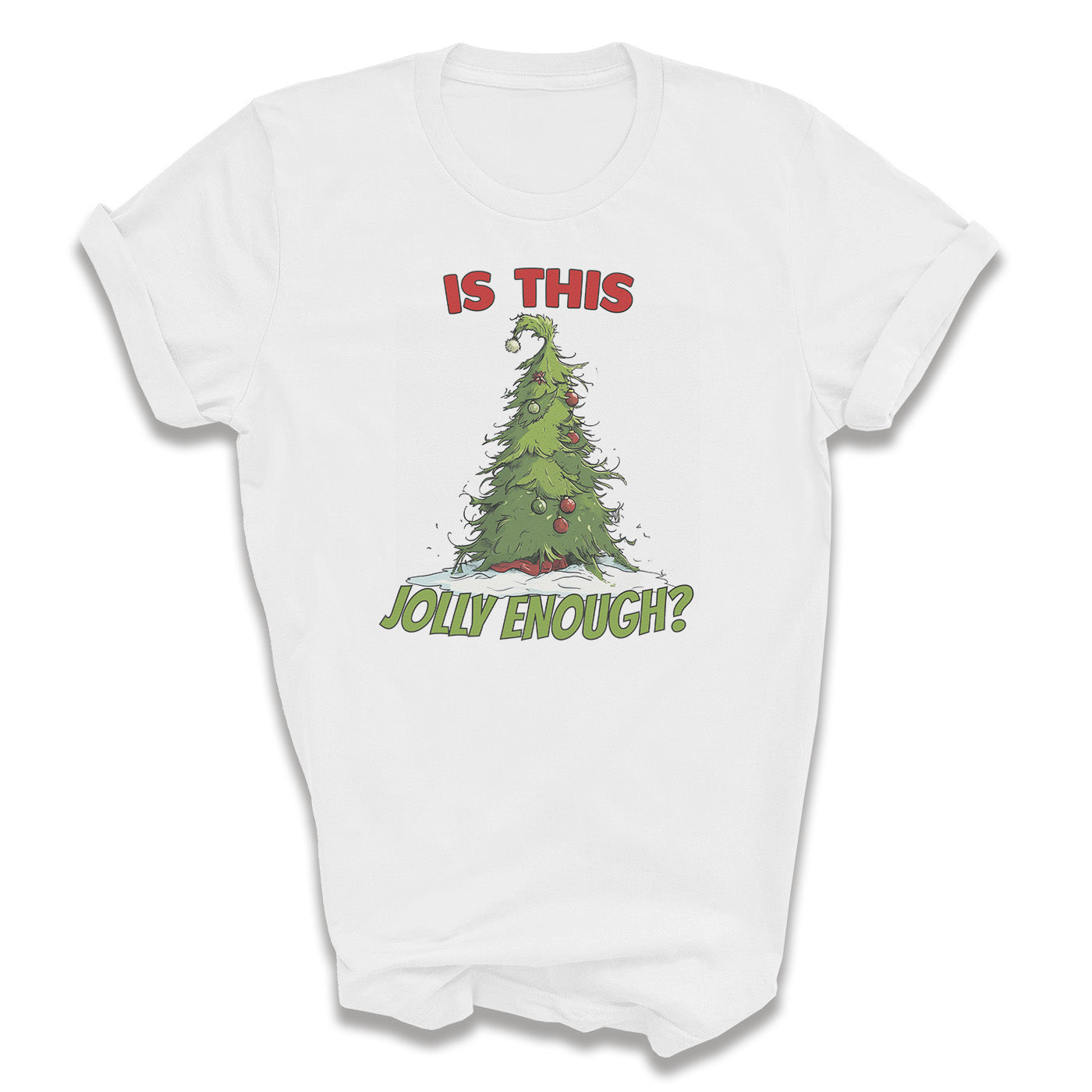 Is This Jolly Enough? - Christmas T-Shirt - All Sizes