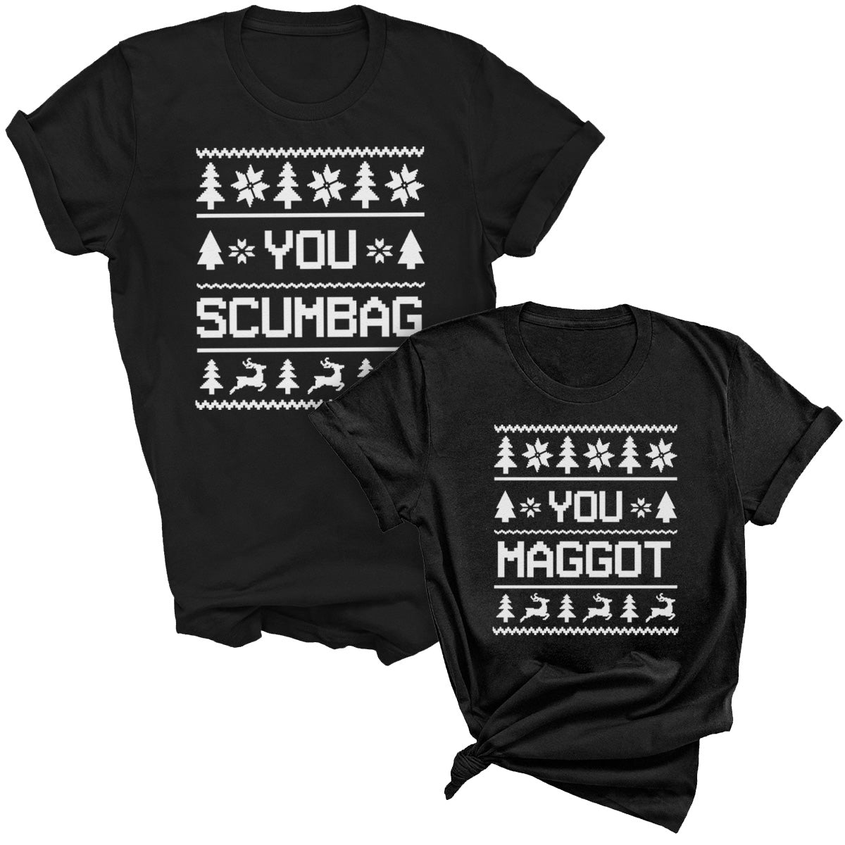 You Scumbag & You Maggot Sweater Style Design - Christmas Matching - All Styles - (Sold Separately)