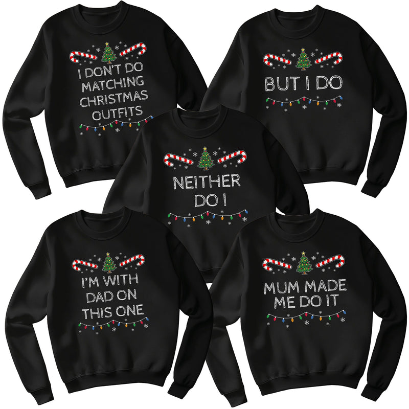 I Don't Do Matching Outfits - Christmas Jumper Sweatshirt - All Sizes