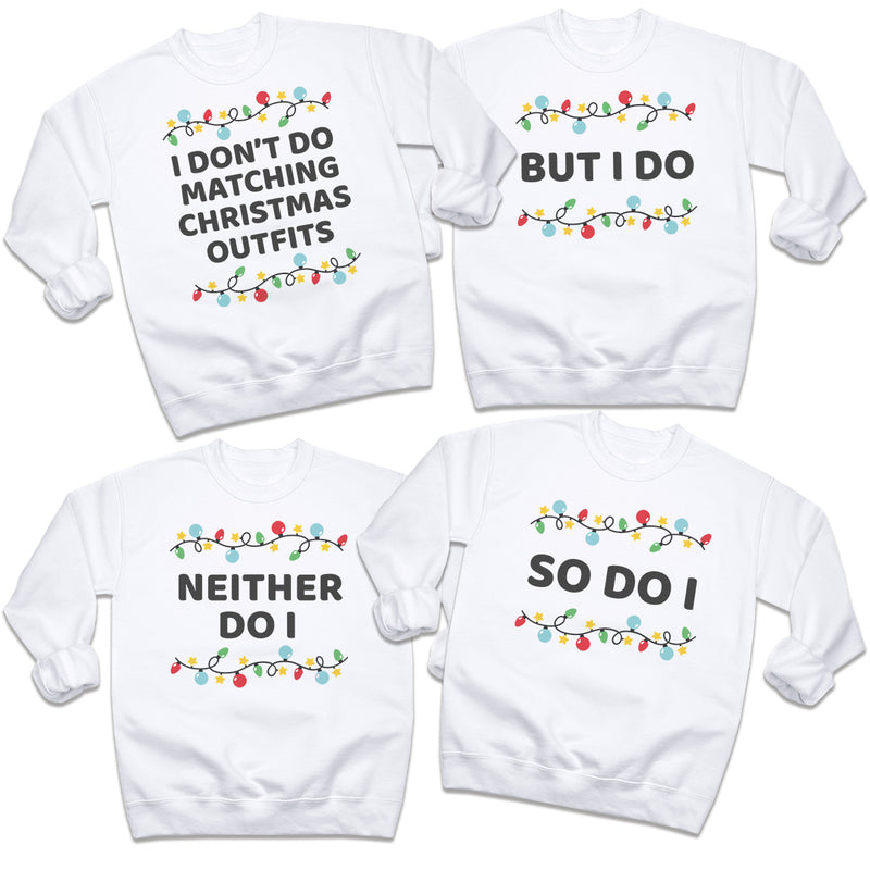 I Don't Do Matching Outfits On White - Christmas Jumper Sweatshirt - All Sizes