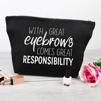 Great Eyebrows Comes Great Responsibility - Canvas Accessory Make Up Bag