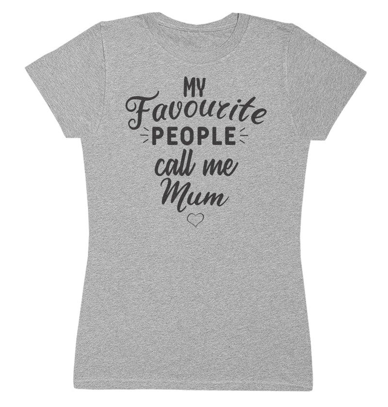 My Favourite People Call Me Mum- Mums T-Shirt (4500699643953)