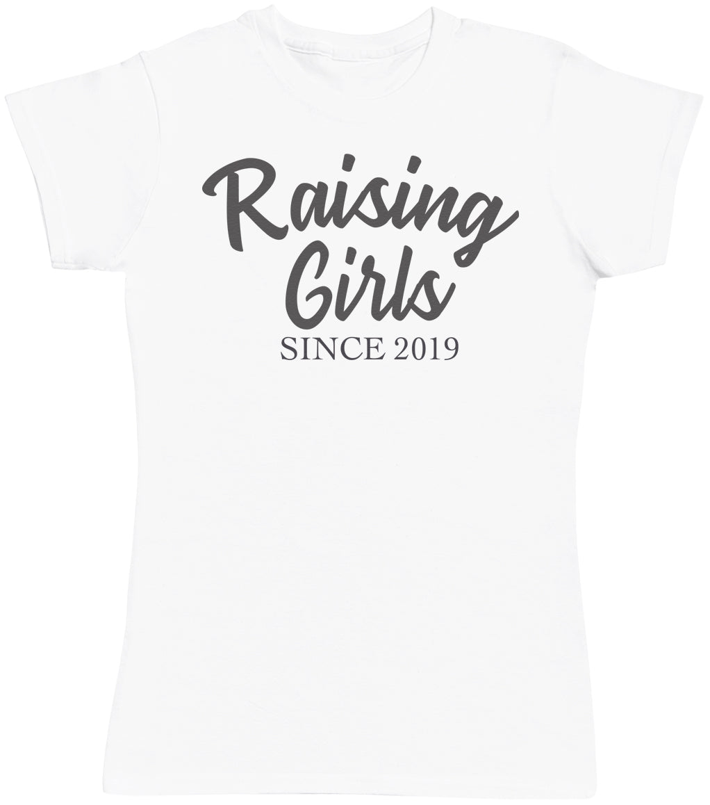 Personalised Raising Girls Since- Mums T-Shirt (4500706164785)