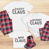 Daddy, Mummy, Mini Claus Black Text- Family Matching Christmas Pyjamas - Top & Tartan PJ Bottoms - (Sold Separately)