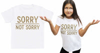 Sorry Not Sorry - Baby T-Shirt - The Gift Project